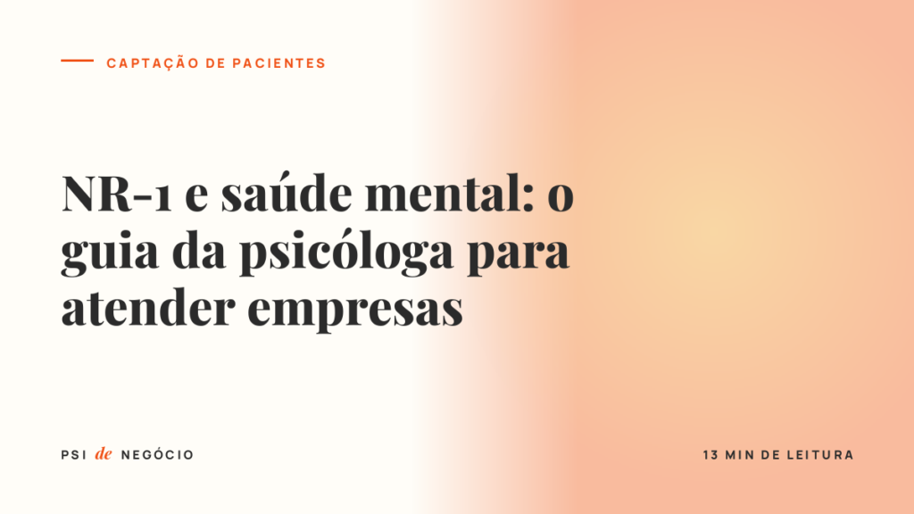 Riscos psicossociais na NR-1: capa do guia da psicóloga para atender empresas
