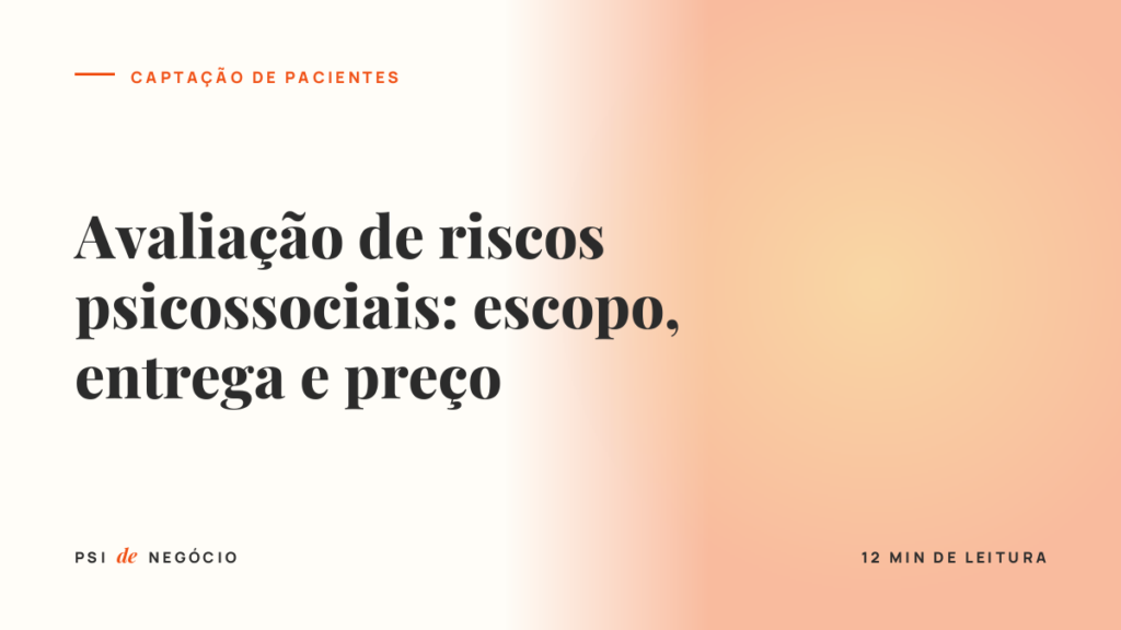 Capa do artigo sobre avaliação de riscos psicossociais: escopo, entrega e preço, blog Psi de Negócio