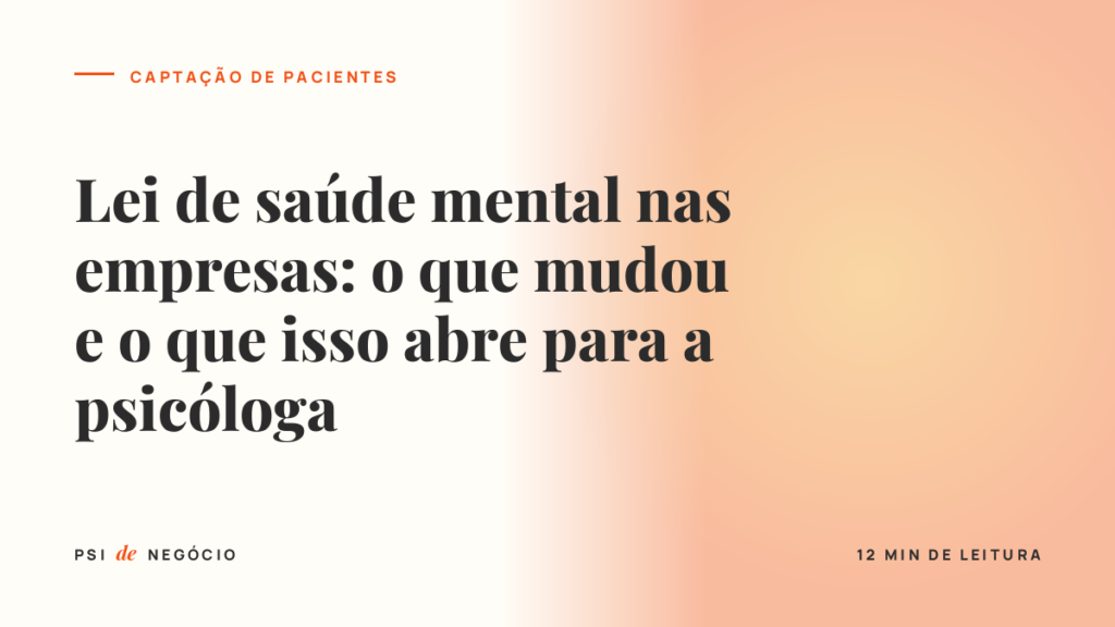 Capa do artigo sobre lei de saúde mental nas empresas e o que ela abre para a psicóloga clínica