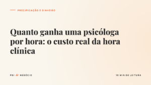Capa do artigo sobre o custo da hora clínica da psicóloga: quanto ganha uma psicóloga por hora