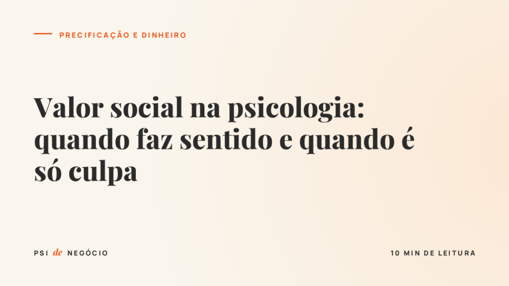 Capa do artigo sobre valor social psicologia: quando faz sentido e quando é só culpa