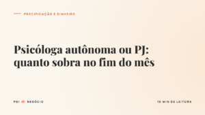 Capa do artigo psicóloga autônoma ou PJ: quanto sobra no fim do mês, comparação entre carnê-leão e Simples Nacional